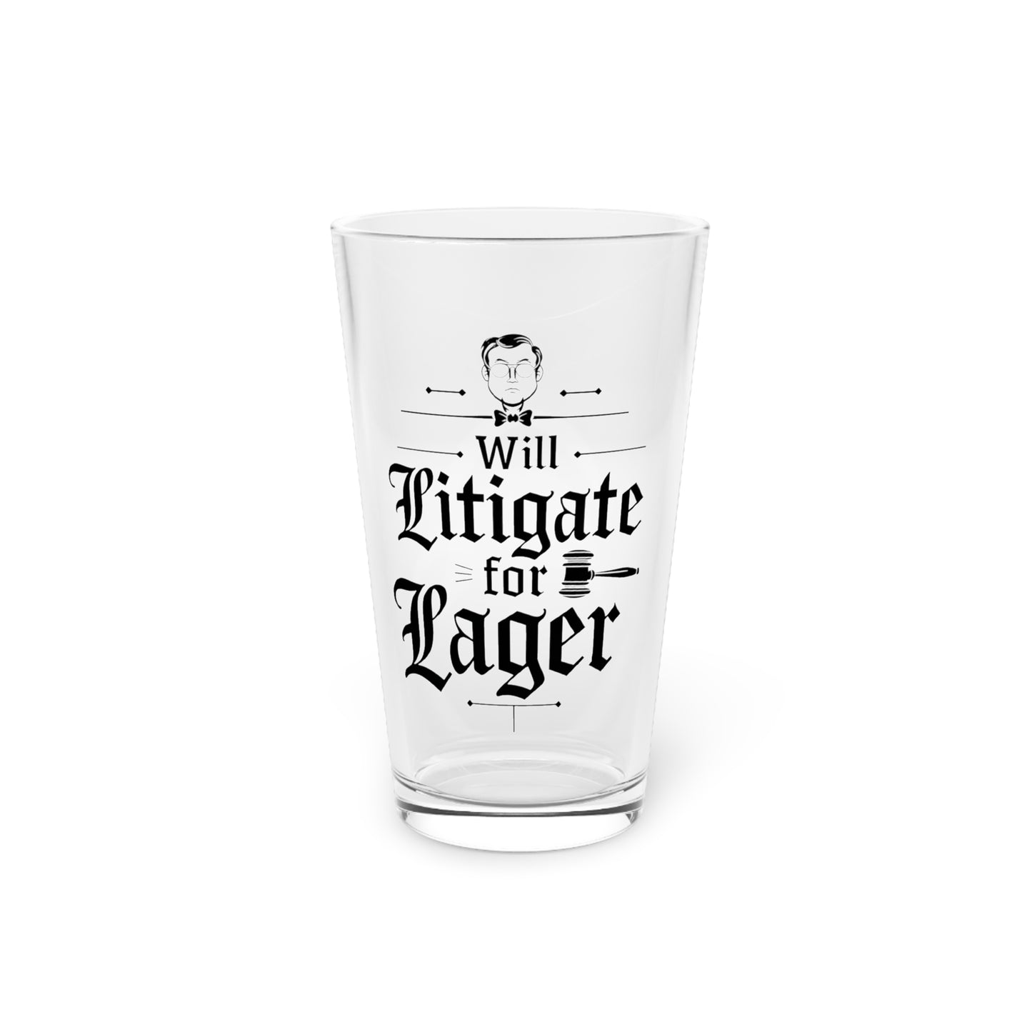 Will Litigate for Lager | Funny Lawyer Beer Glass