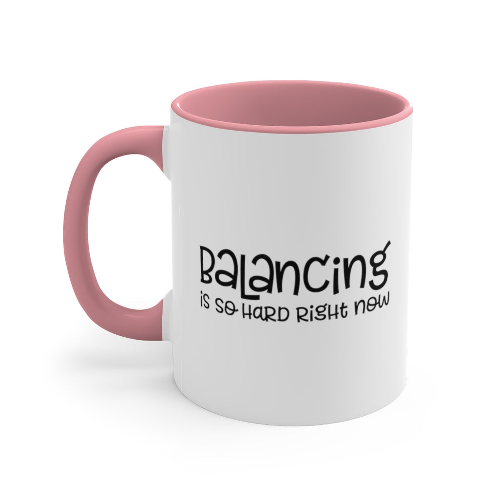 Balancing Is So Hard Right Now | Excuse My Accrued Humor | Funny Coffee Mug | Gifts for accountant | Accountant Coffee Mug