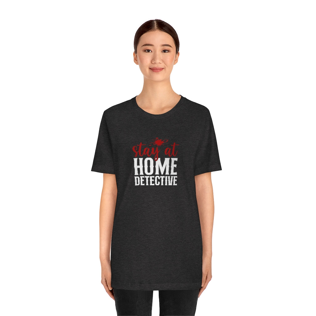 Stay At Home Detective | TV Shows Shirts