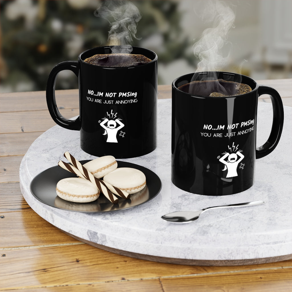 Not PMSing | Sarcastic Coffee Mug