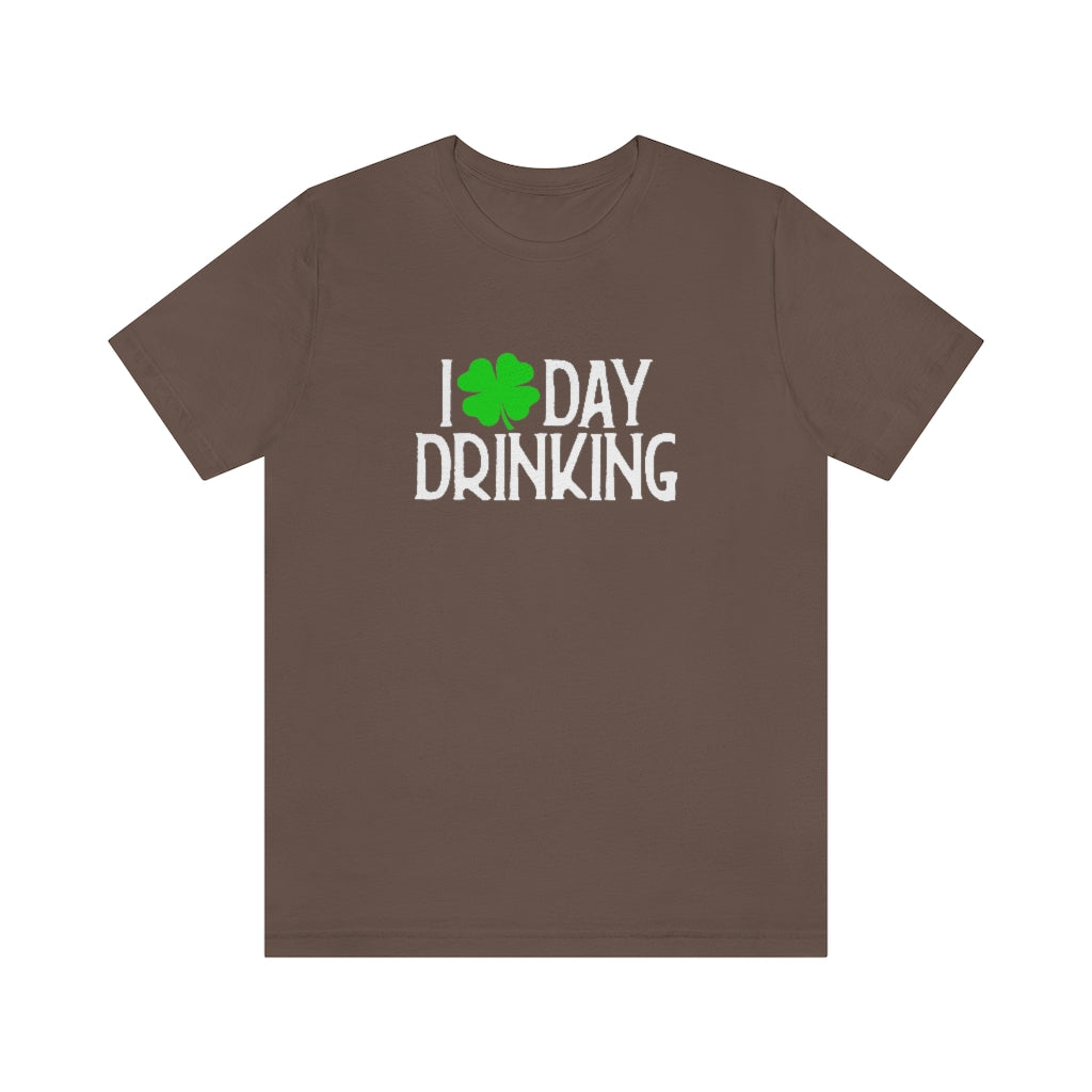 I Love Day Drinking | St Patricks Shirts | Funny St Patricks Shirts