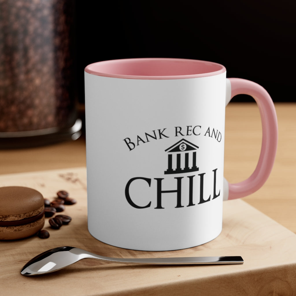 Bank, Rec and Chill | Excuse My Accrued Humor | Funny Coffee Mug | Gifts for accountant | Accountant Coffee Mug