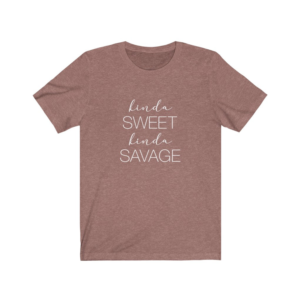 Kinda Sweet, Kinda Savage | Sarcastic Tshirt