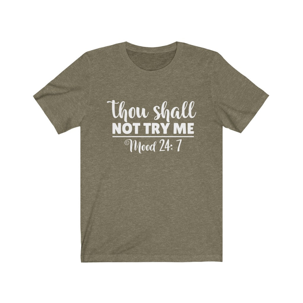 Thou Shall Not Try Me | Sarcastic Tshirt