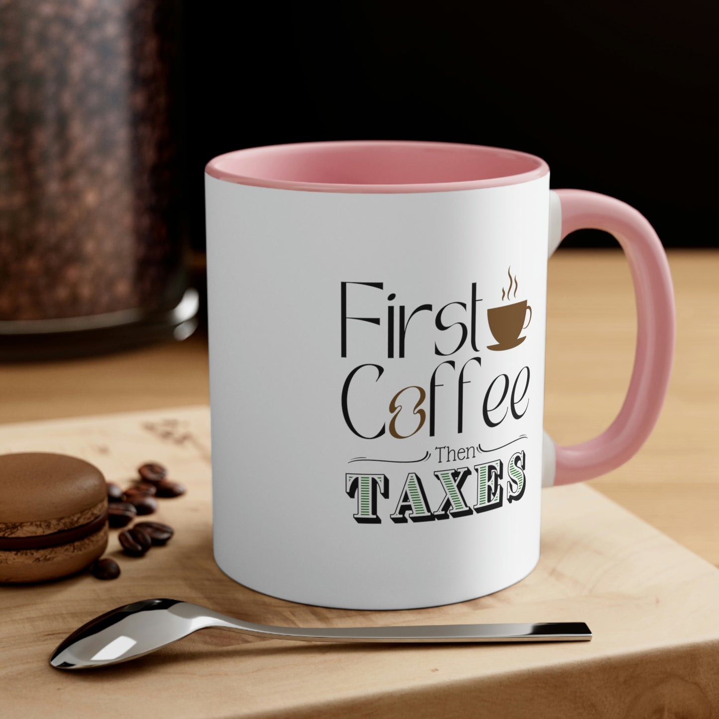First Coffee Then Taxes | Accountant Coffee Mug