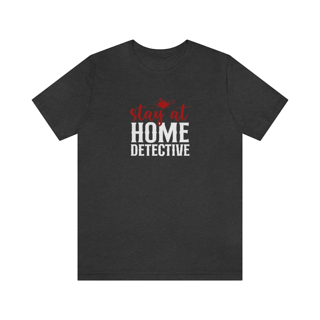 Stay At Home Detective | TV Shows Shirts