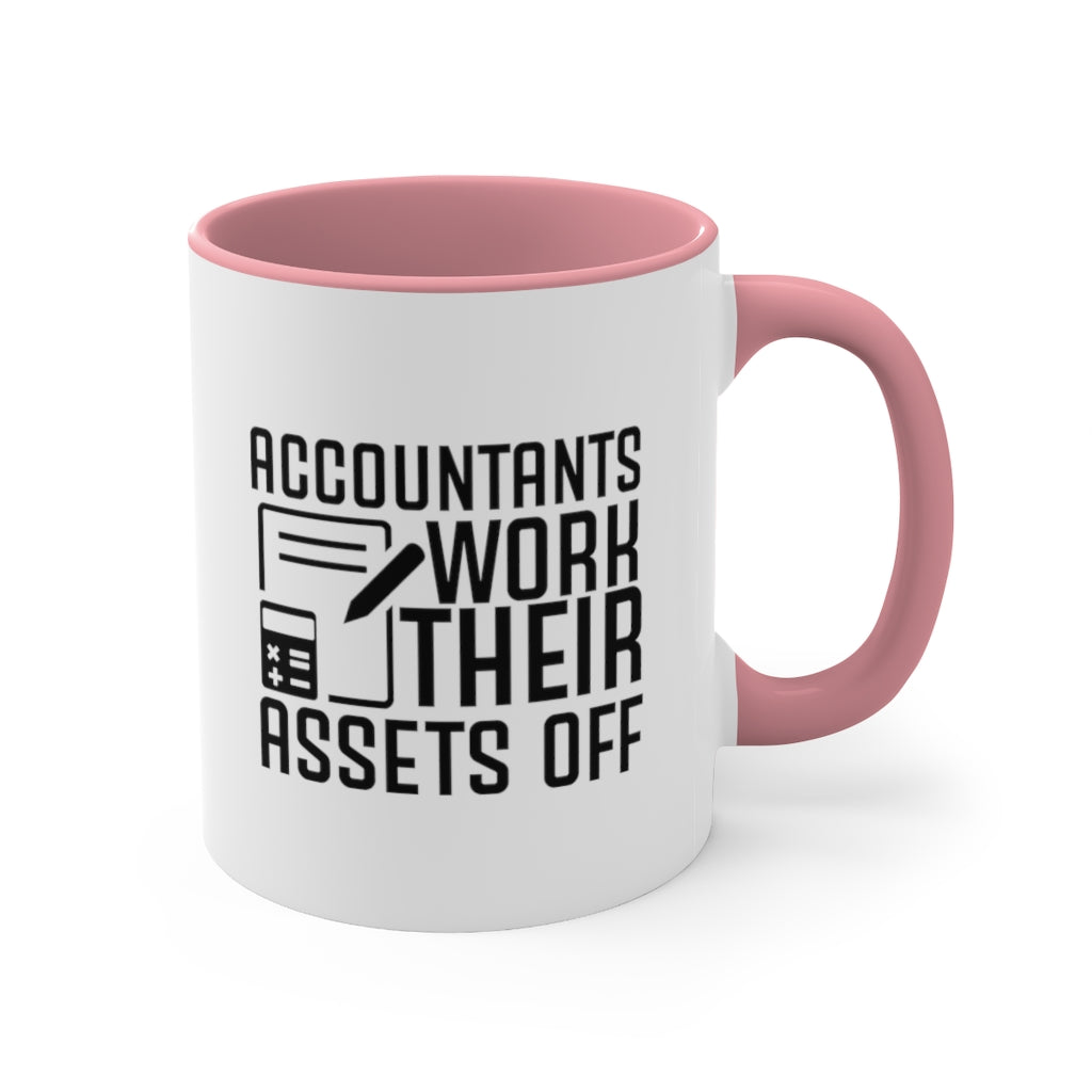 Accountants Work Their Assets Off – Funny Accountant Mug
