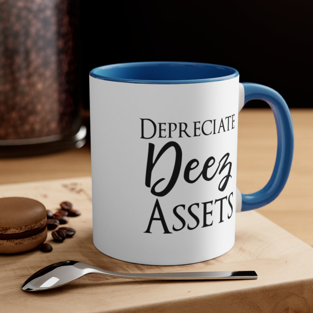 Depreciate Deez Assets | Excuse My Accrued Humor | Funny Coffee Mug | Gifts for accountant | Accountant Coffee Mug