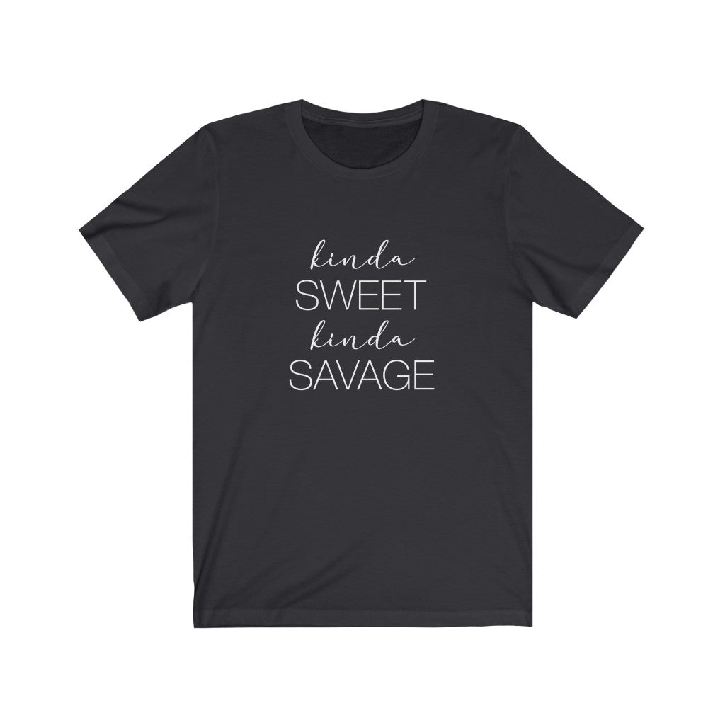 Kinda Sweet, Kinda Savage | Sarcastic Tshirt