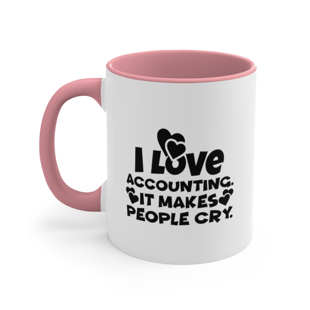 Accounting Makes People Cry | Sarcastic Coffee Mug