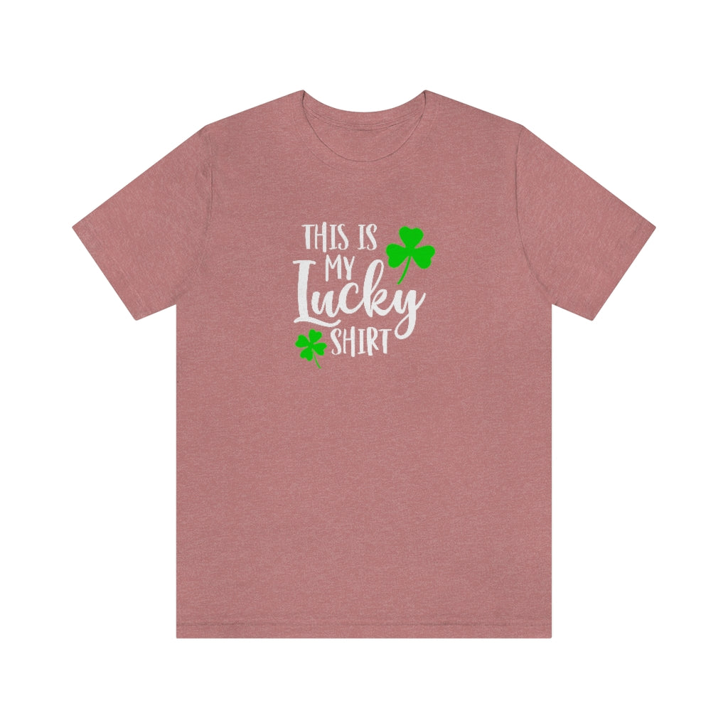 This is My Lucky Shirt | St Patricks Shirts