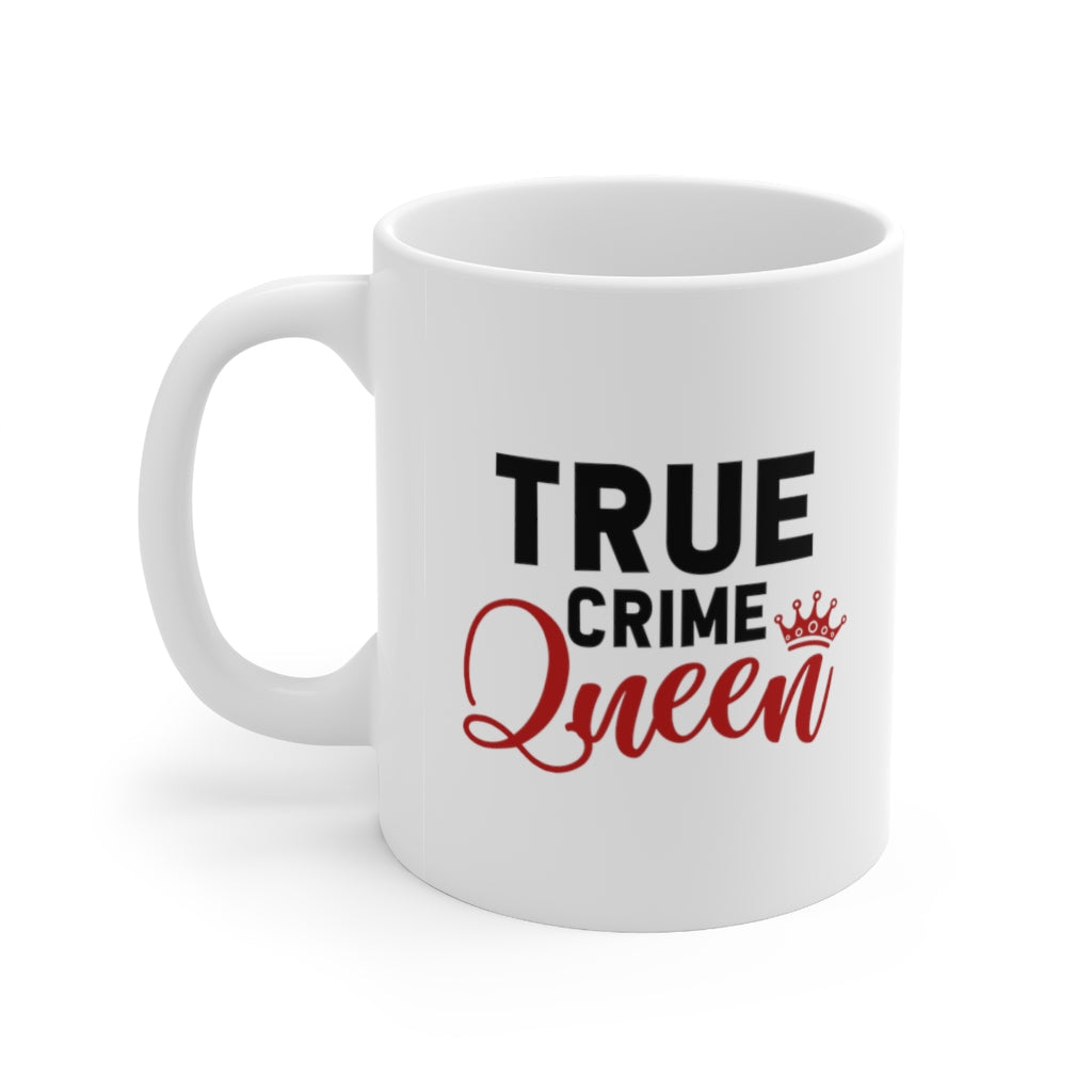 True Crime Queen | True Crime Shows Coffee Mugs