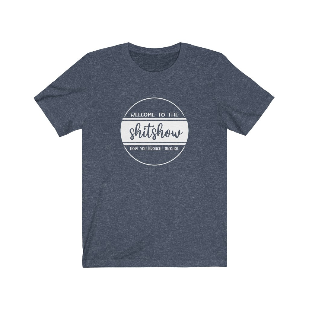 Welcome To The Shitshow | Adult Funny Tshirt