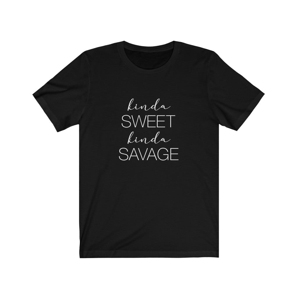 Kinda Sweet, Kinda Savage | Sarcastic Tshirt