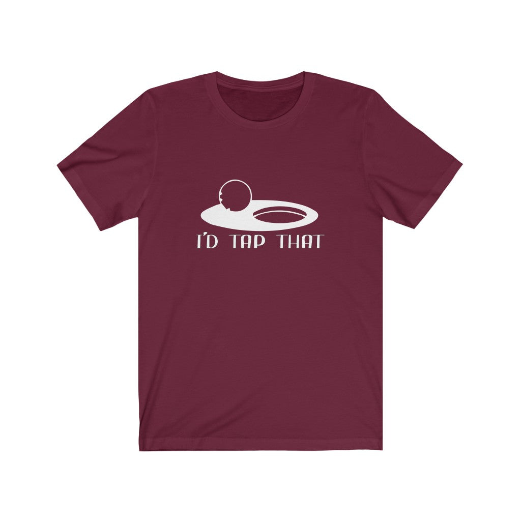 I'd Tap That | Adult Funny Tshirt
