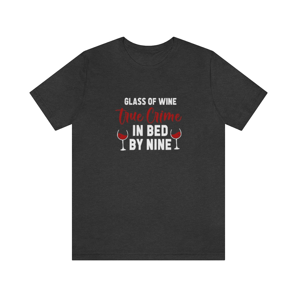 Glass of Wine, True Crime, in Bed By Nine | TV Shows Shirts