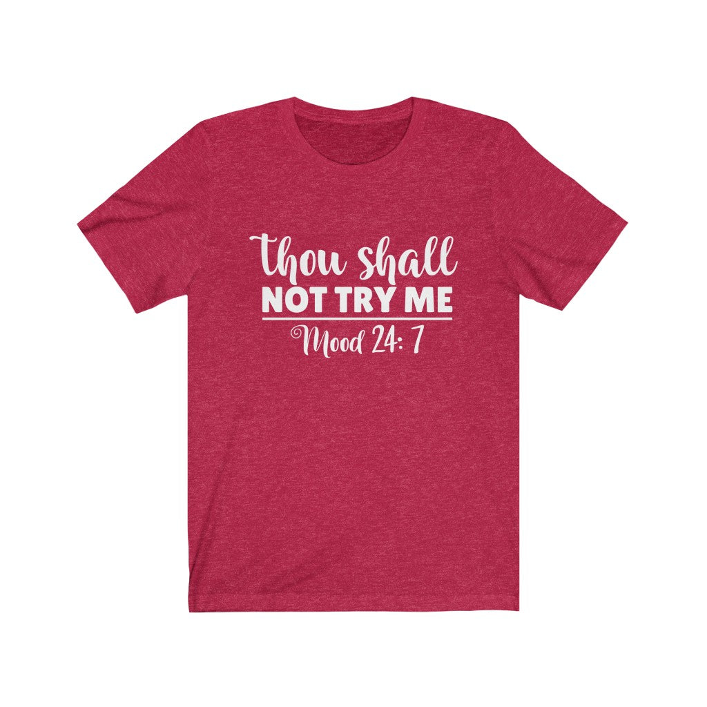 Thou Shall Not Try Me | Sarcastic Tshirt
