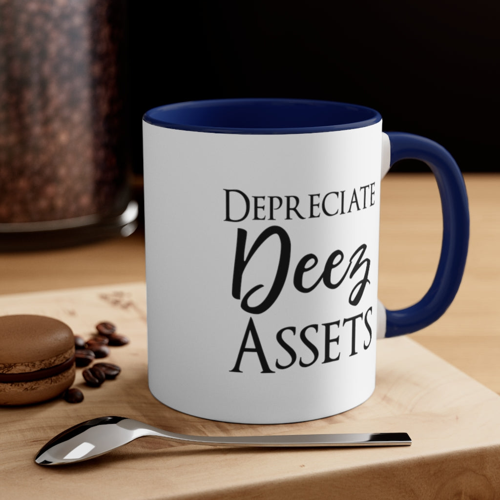 Depreciate Deez Assets | Excuse My Accrued Humor | Funny Coffee Mug | Gifts for accountant | Accountant Coffee Mug
