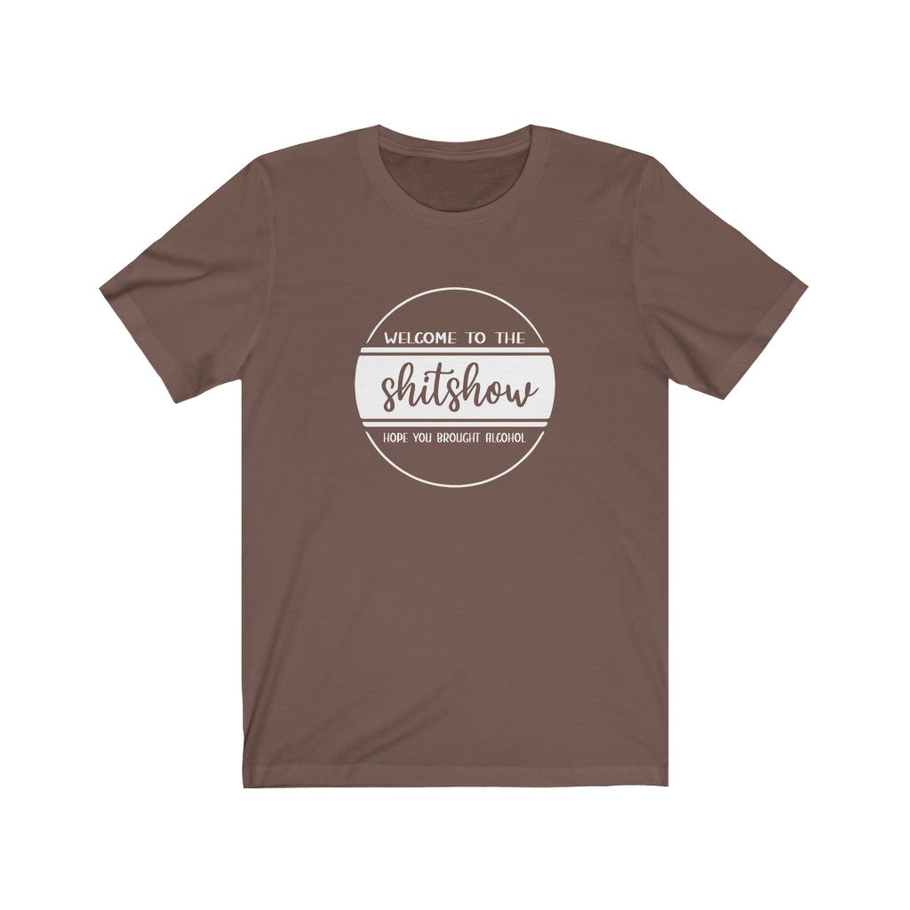 Welcome To The Shitshow | Adult Funny Tshirt