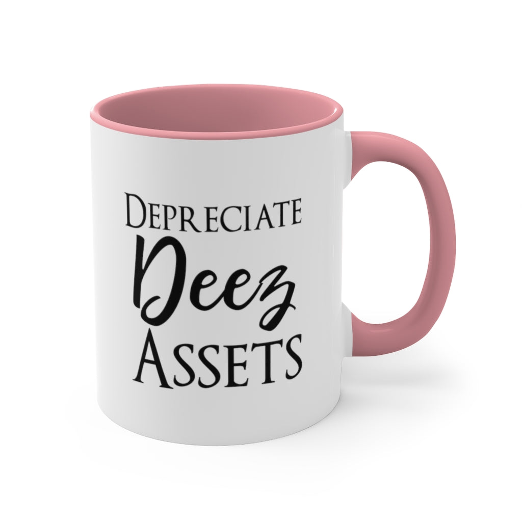 Depreciate Deez Assets | Excuse My Accrued Humor | Funny Coffee Mug | Gifts for accountant | Accountant Coffee Mug