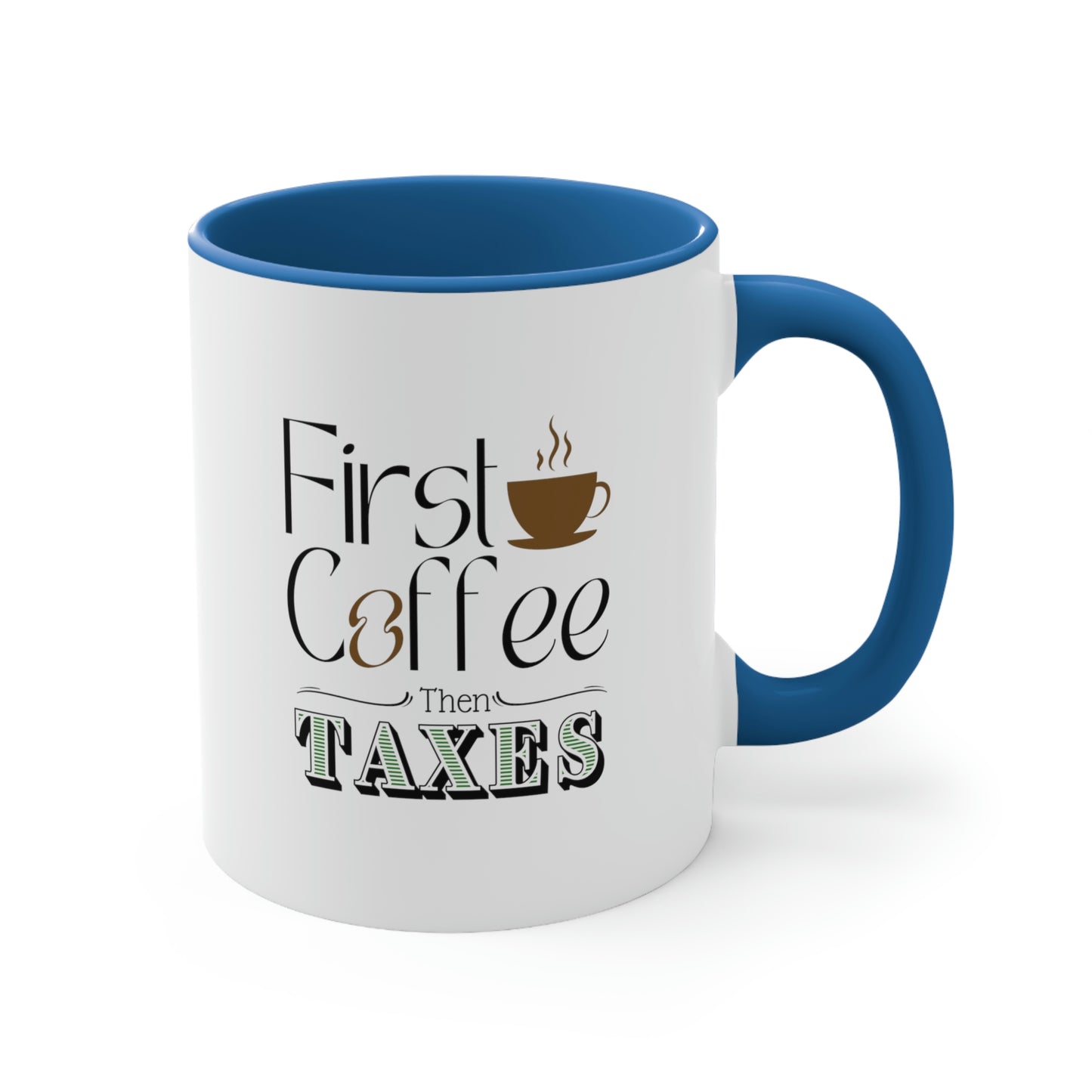 First Coffee Then Taxes | Accountant Coffee Mug