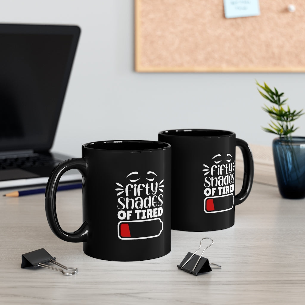 Fifty Shades of Tired | Sarcastic Coffee Mug