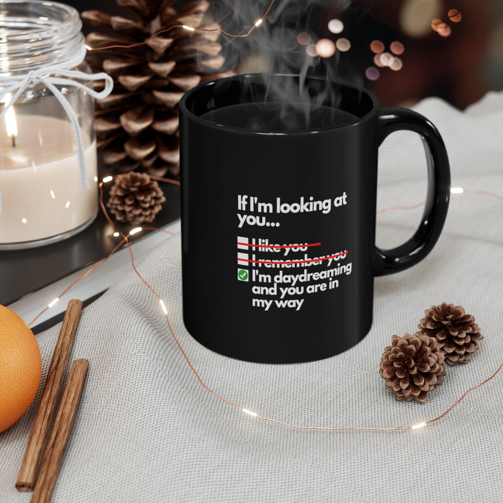 I'm Daydreaming | Sarcastic Coffee Mug