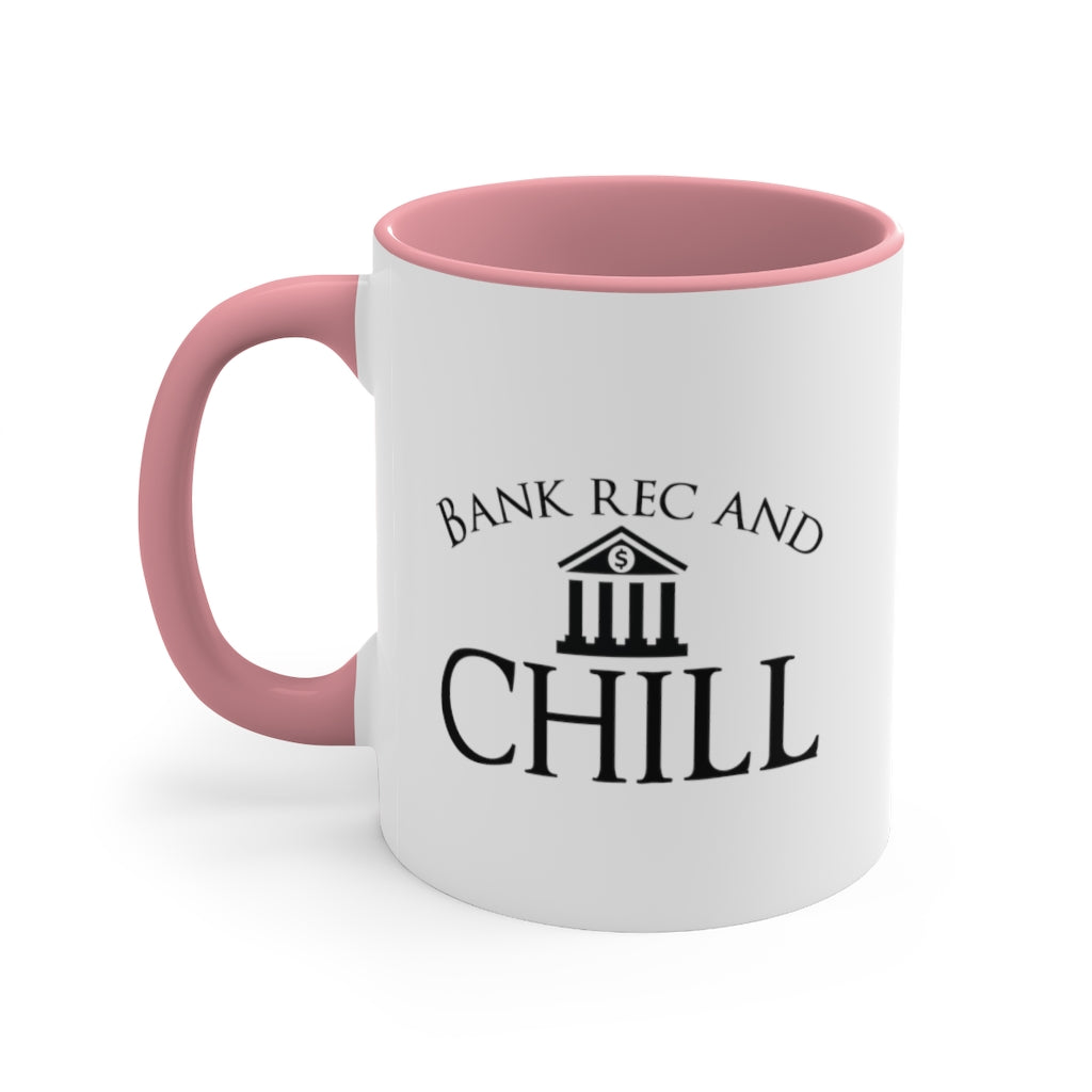 Bank, Rec and Chill | Excuse My Accrued Humor | Funny Coffee Mug | Gifts for accountant | Accountant Coffee Mug