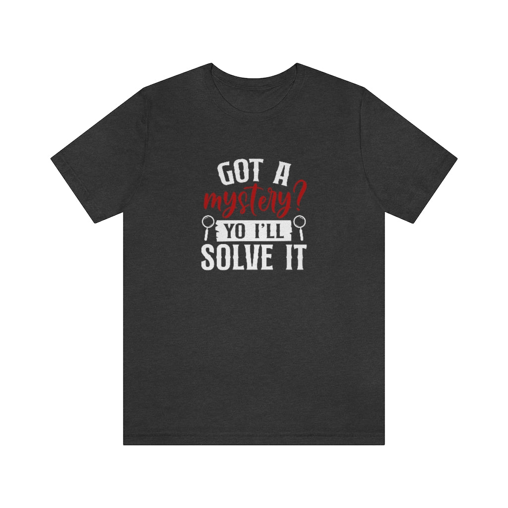 Got a Mystery? I'll Solve It | TV Shows Shirts