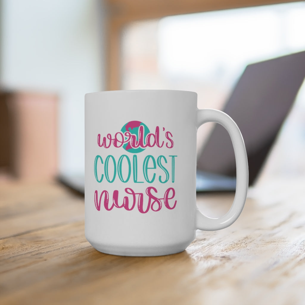 World's Coolest Nuse | Funny Coffee Mug | Nurse Coffee Mug | Funny Nurse Coffee Mug | Nurse Gift | Nurse Gift Ideas