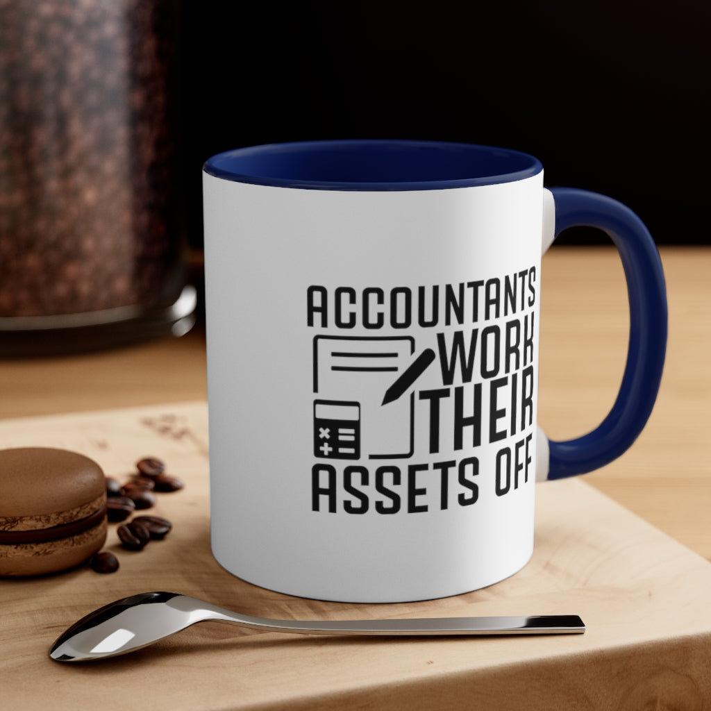 Accountants Work Their Assets Off – Funny Accountant Mug