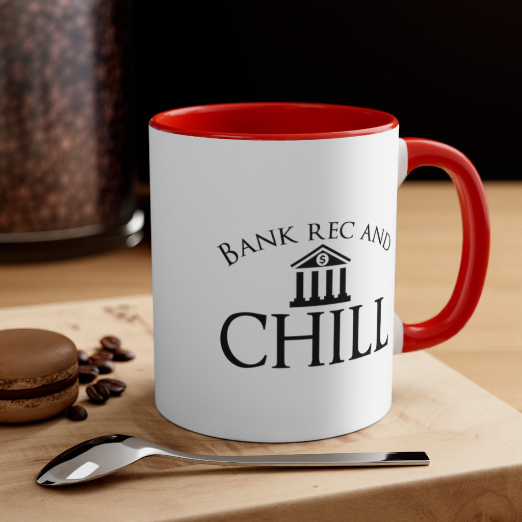 Bank, Rec and Chill | Excuse My Accrued Humor | Funny Coffee Mug | Gifts for accountant | Accountant Coffee Mug