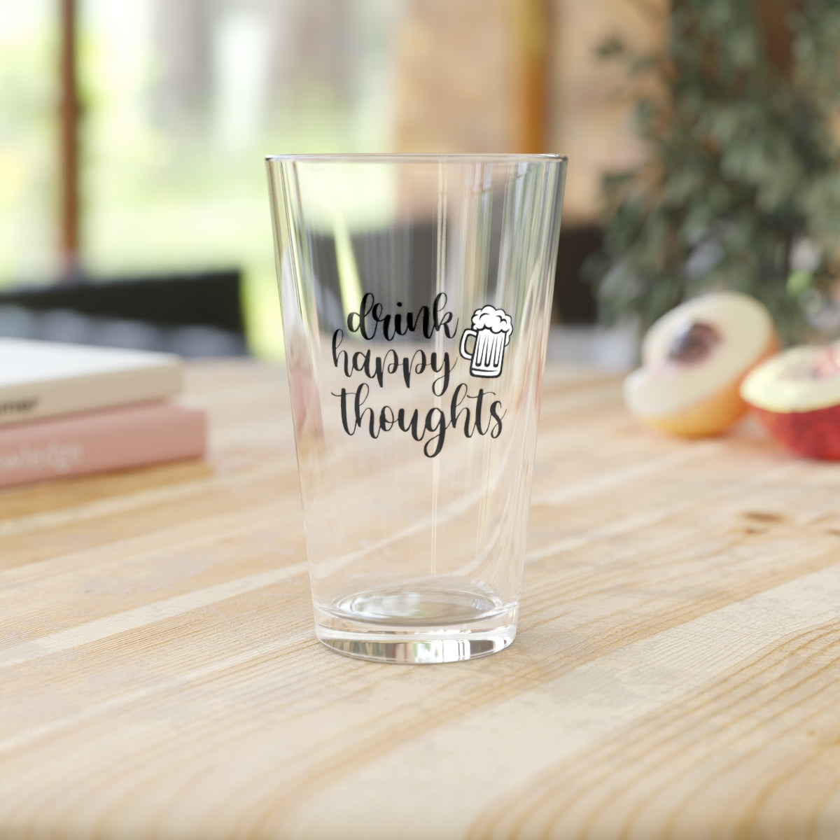 "Drink Happy Thoughts" – Sip, Smile, Repeat | Funny Beer Glass
