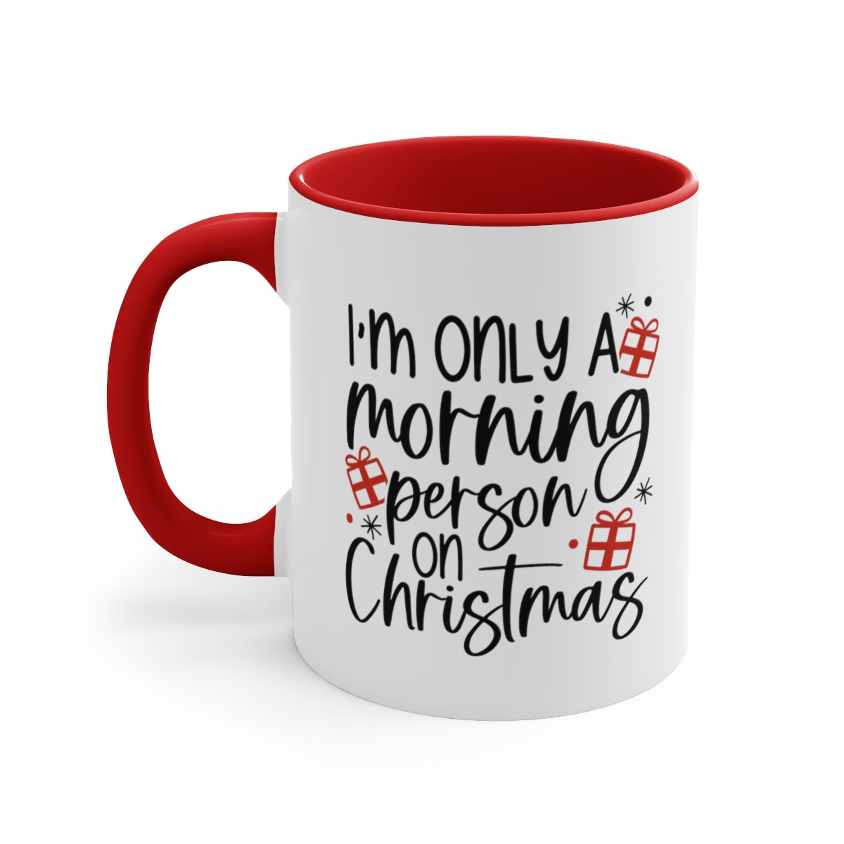 I’m Only a Morning Person on Christmas | Christmas Coffee Mug | Sarcastic Coffee Mug | Funny Coffee Mug