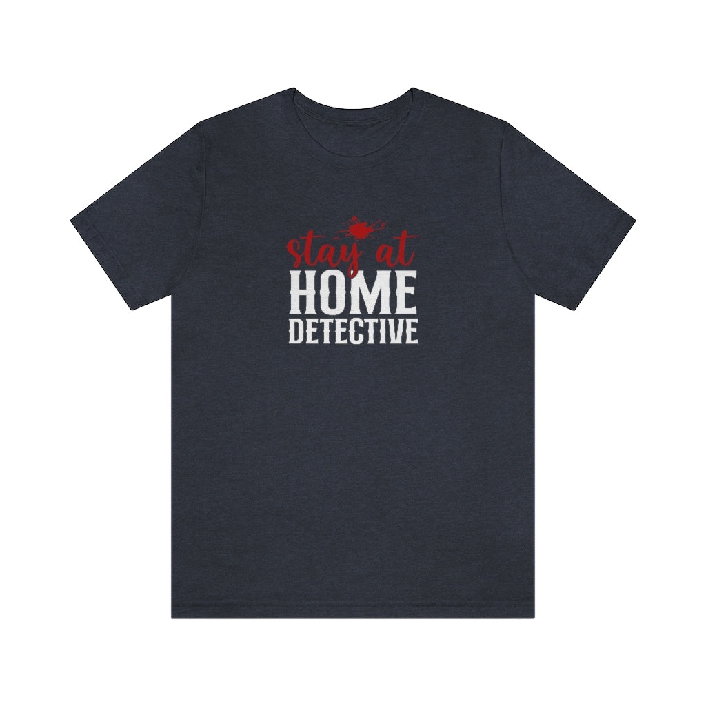 Stay At Home Detective | TV Shows Shirts