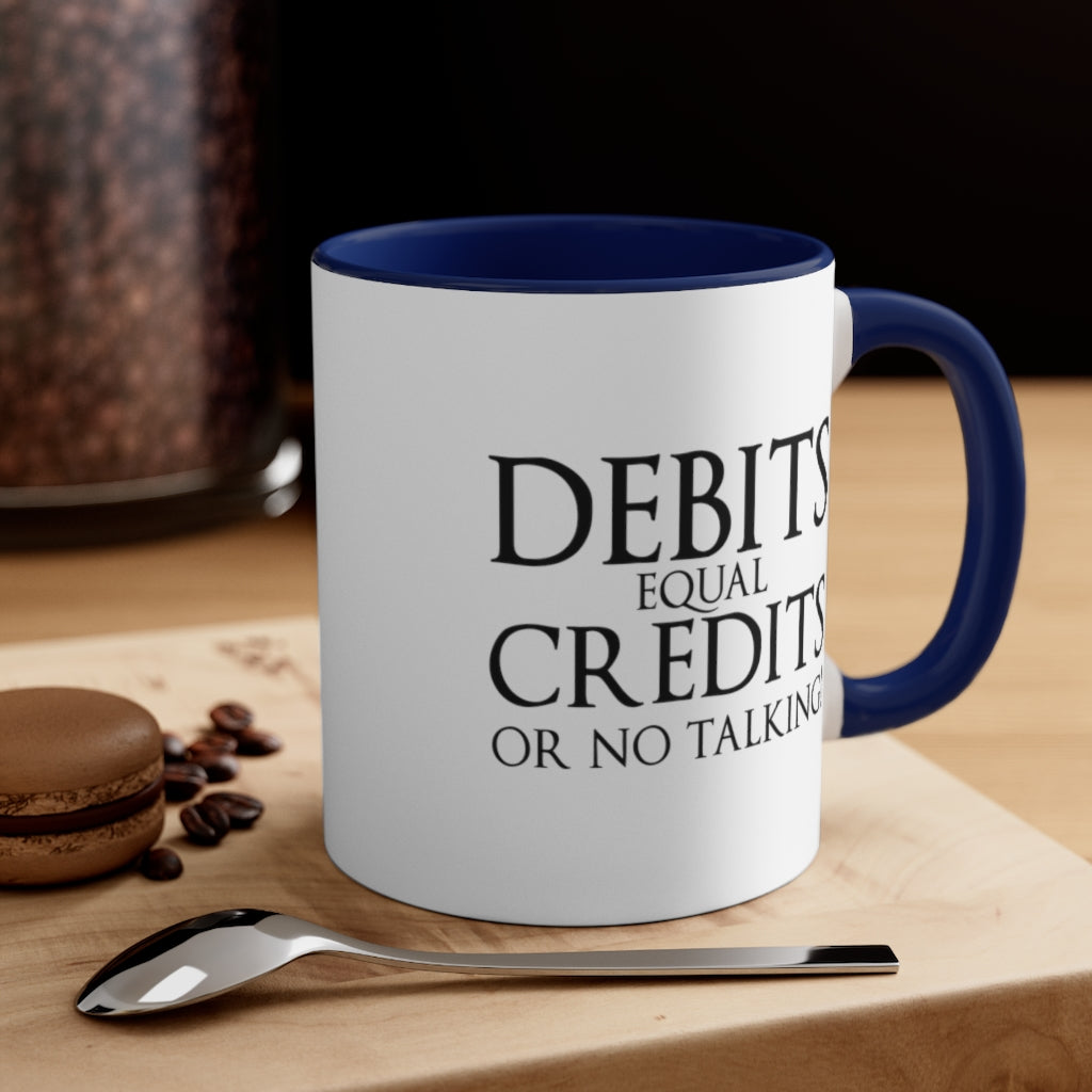 Debits Equal Credits | Excuse My Accrued Humor | Funny Coffee Mug | Gifts for accountant | Accountant Coffee Mug