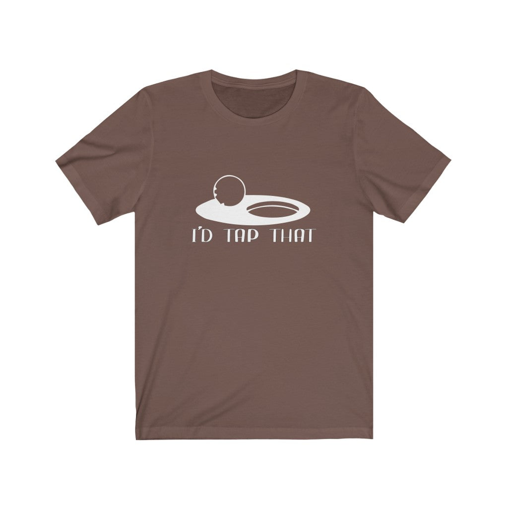 I'd Tap That | Adult Funny Tshirt