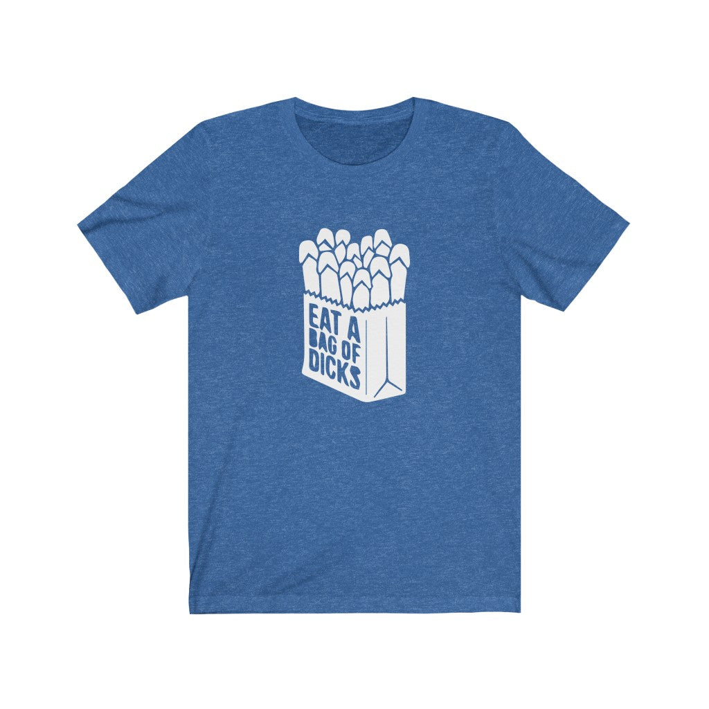 Eat A Bag of Dicks | Adult Funny Tshirt