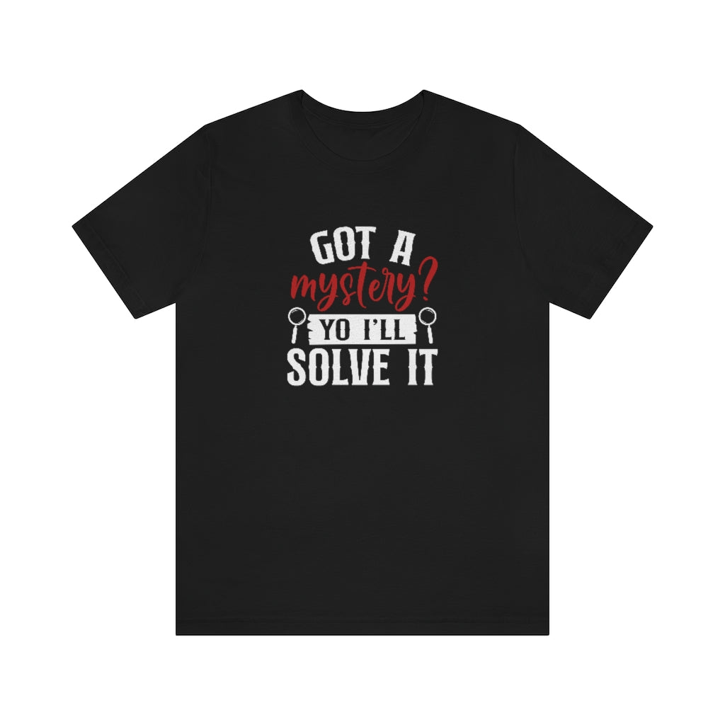 Got a Mystery? I'll Solve It | TV Shows Shirts