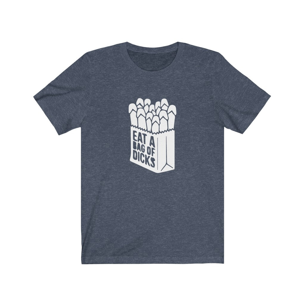 Eat A Bag of Dicks | Adult Funny Tshirt