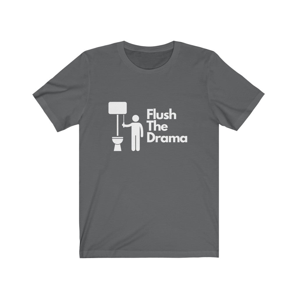 Flush the Drama Sarcastic Tshirt