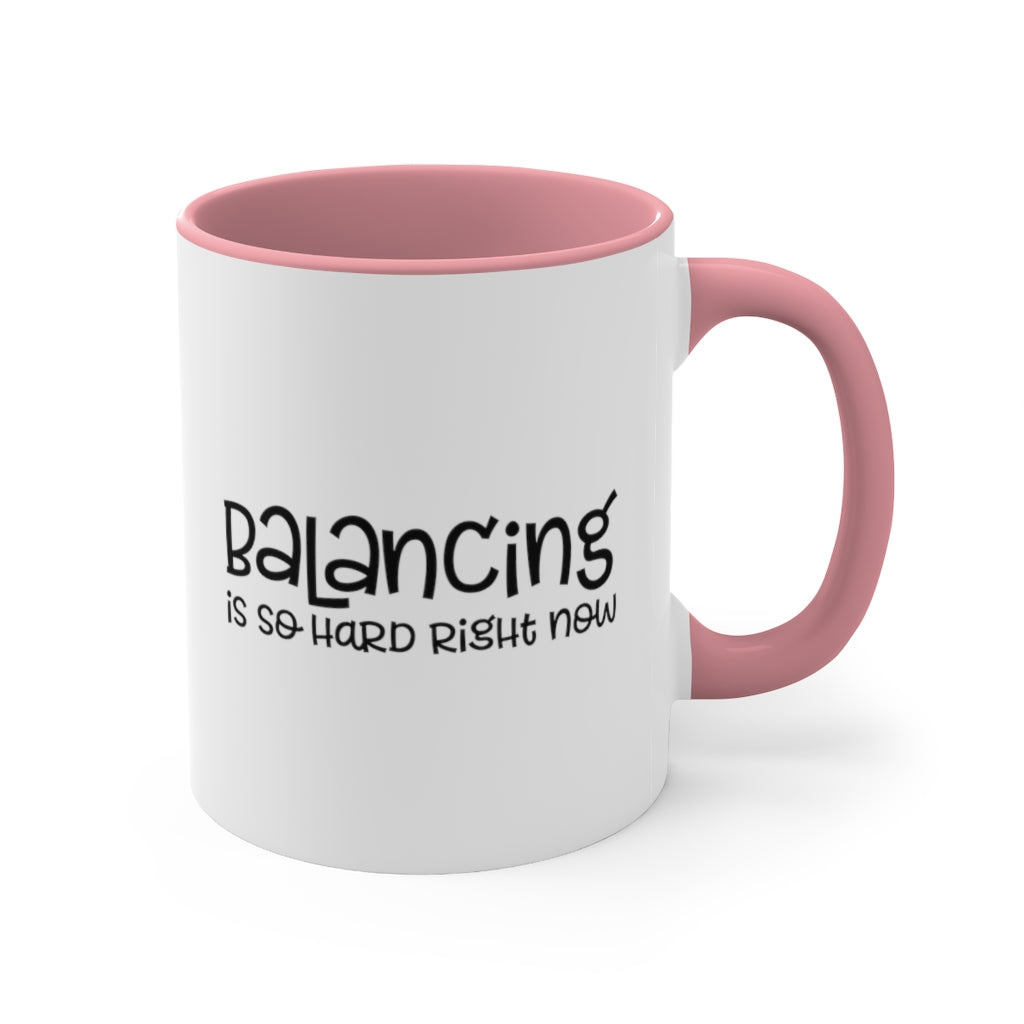 Balancing Is So Hard Right Now | Excuse My Accrued Humor | Funny Coffee Mug | Gifts for accountant | Accountant Coffee Mug