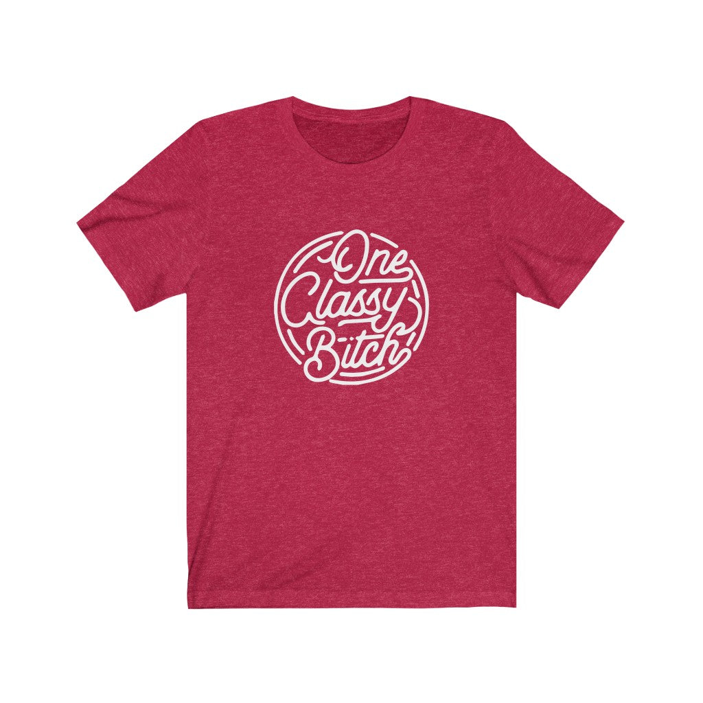 One Classy Bitch | Adult Funny Tshirt
