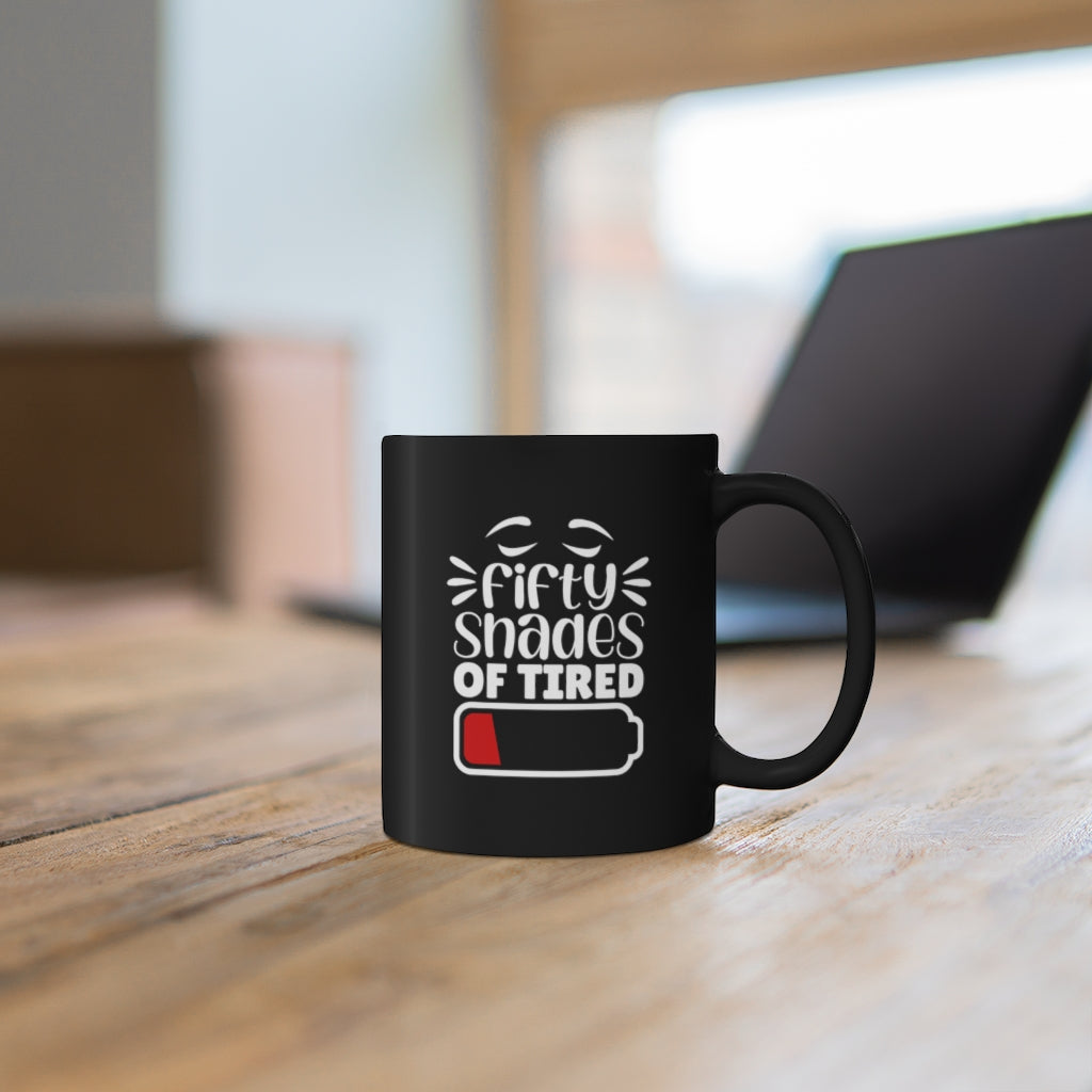 Fifty Shades of Tired | Sarcastic Coffee Mug
