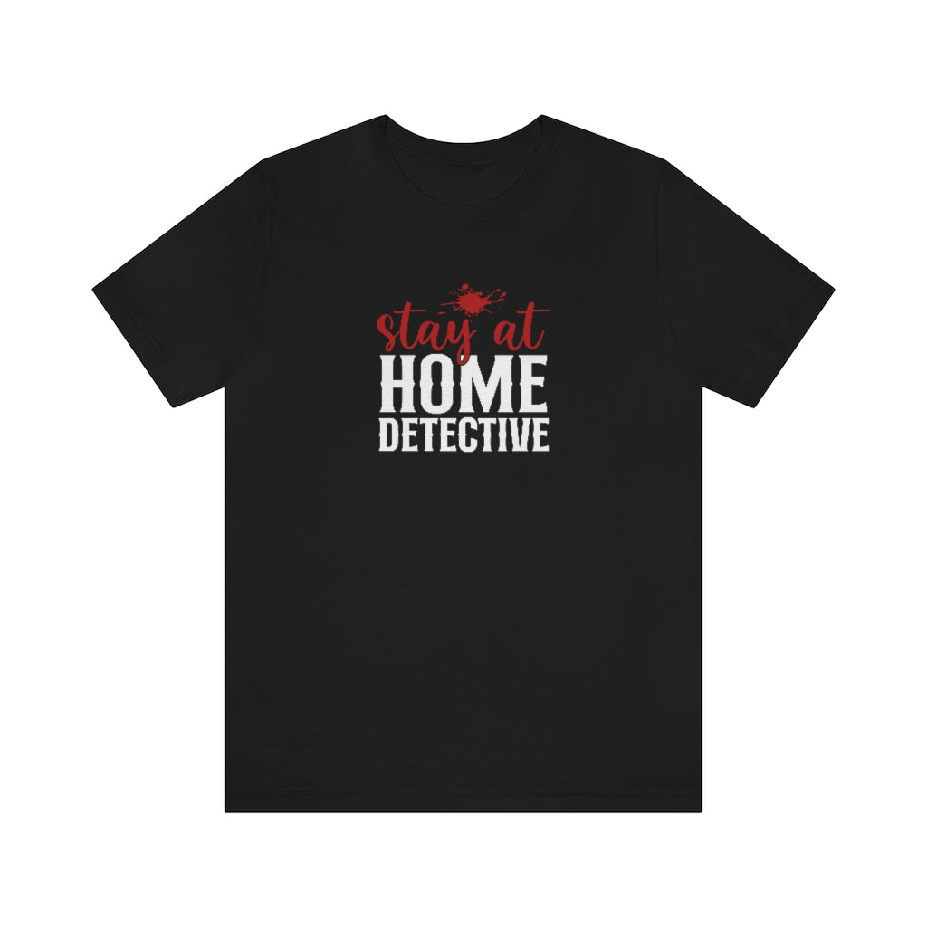 Stay At Home Detective | TV Shows Shirts