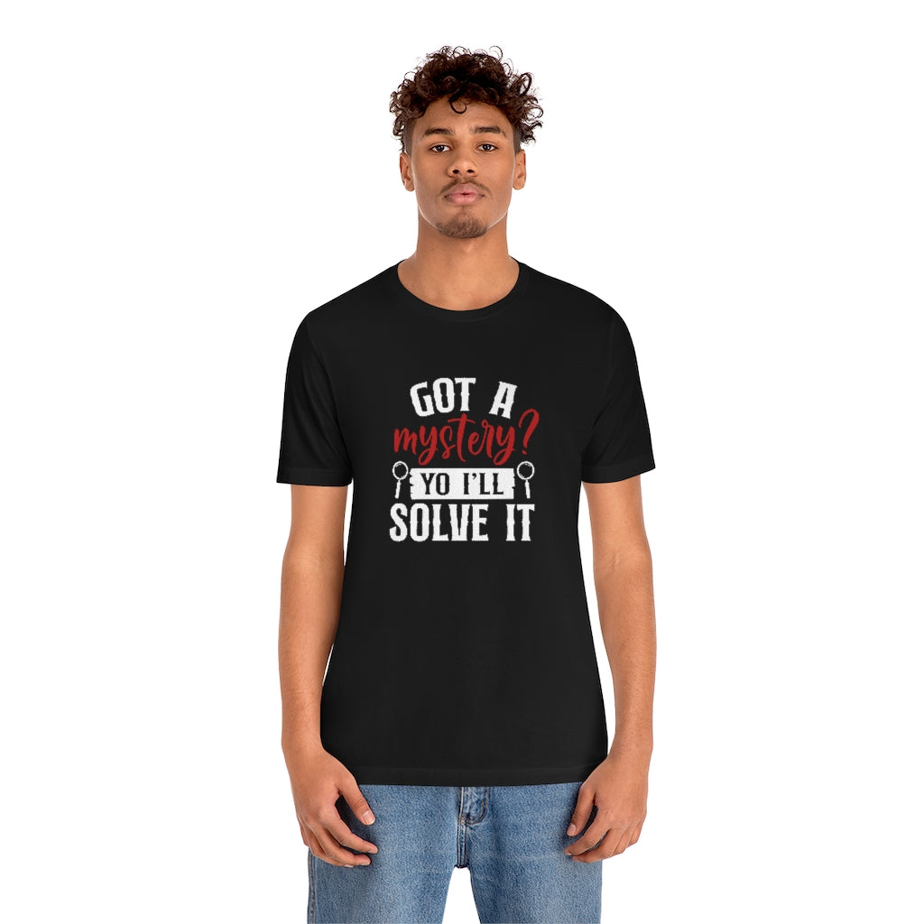 Got a Mystery? I'll Solve It | TV Shows Shirts