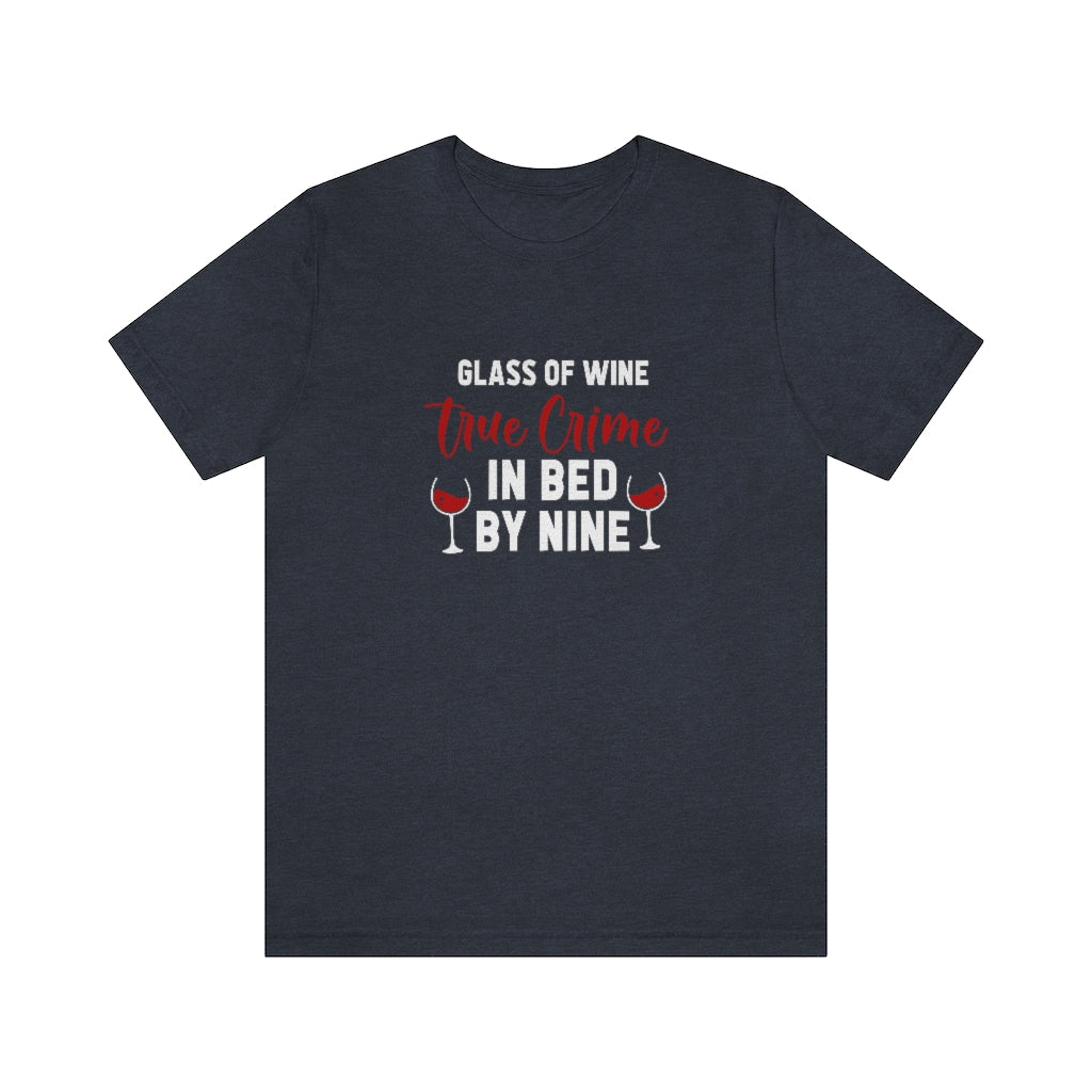 Glass of Wine, True Crime, in Bed By Nine | TV Shows Shirts
