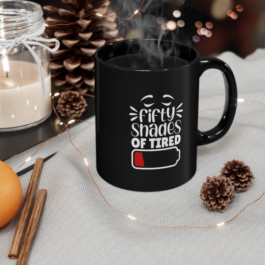 Fifty Shades of Tired | Sarcastic Coffee Mug