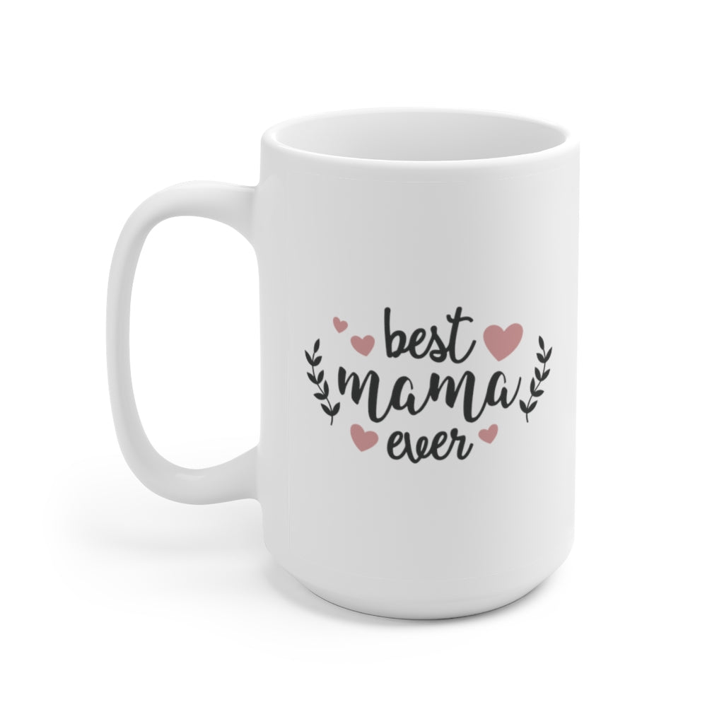 best mama ever | mother's day gift | mother's day coffee mug