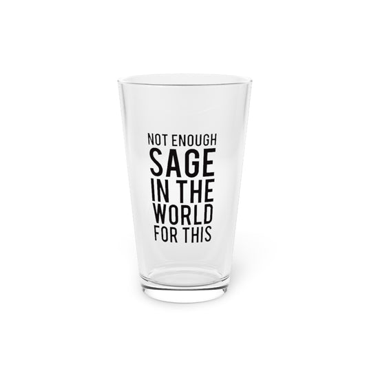 Not Enough Sage In the World For This | Funny Beer Glass
